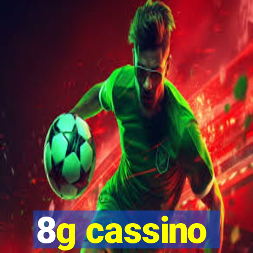 8g cassino